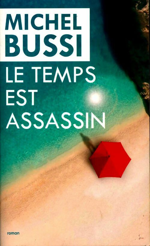 Le temps est assassin - Michel Bussi -  Noyelles GF - Livre