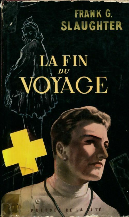 La fin du voyage - Frank Gill Slaughter -  Presses de la Cité GF - Livre
