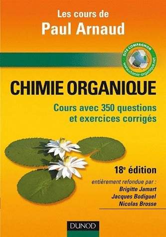 Chimie organique. Cours avec 350 questions et exercices corrigés - Paul Arnaud -  Dunod GF - Livre