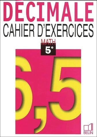 Mathématiques 5e. Cahier d'exercices - Nicole Pene -  Décimale - Livre