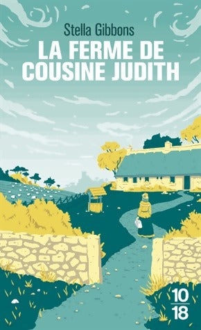 La ferme de cousine Judith - Stella Gibbons -  10-18 - Livre