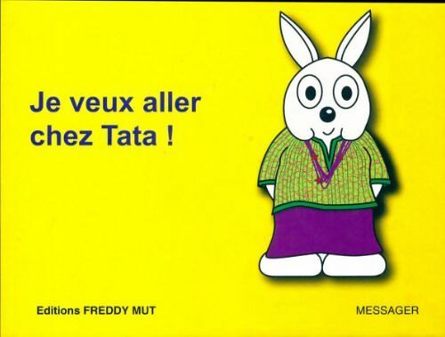 Je veux aller chez tata ! - Yanick Messager -  P'tit frère - Livre