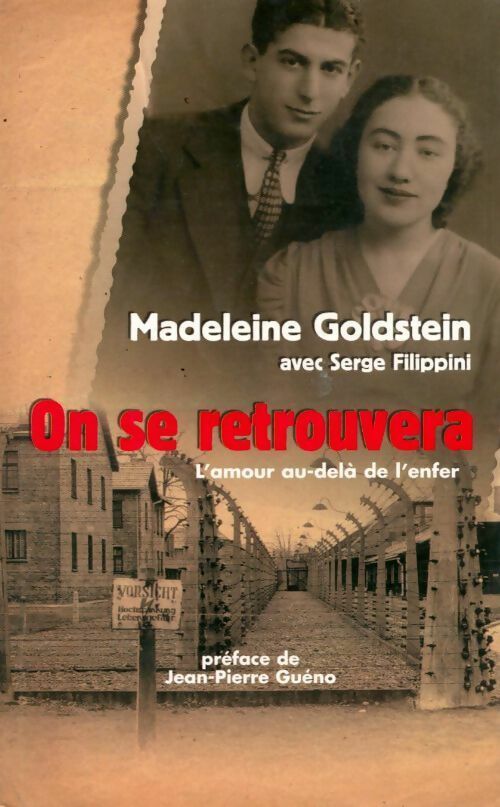 On se retrouvera. L'amour se retrouvera. L'amour au-delà de l'enfer - Serge Filippini ; Madeleine Goldstein -  France Loisirs GF - Livre