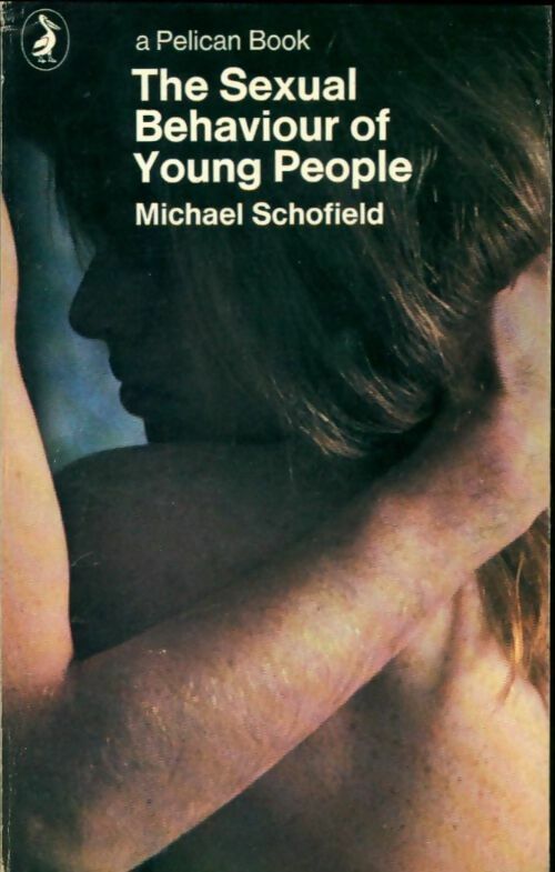 The sexual behaviour of young people - Michael Schofield -  Pelican Book - Livre