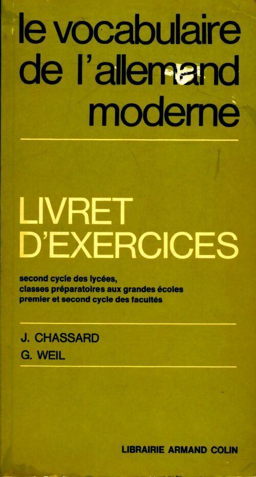 Le vocabulaire de l'allemand moderne. Livret d'exercices - Jean Chassard ; G. Weil -  Armand Colin GF - Livre