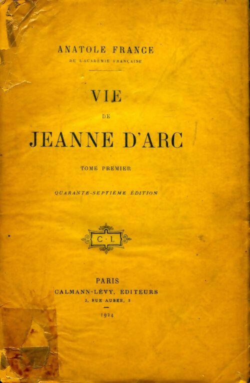 Vie de Jeanne d'arc Tome I - Anatole France -  Calmann-Lévy GF - Livre