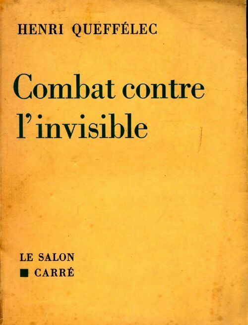 Combat contre l'invisible - Henri Quéffelec -  Le salon carré - Livre