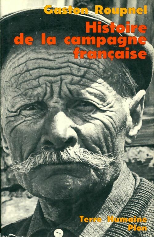 Histoire de la campagne française - Gaston Roupnel -  Terre Humaine - Livre