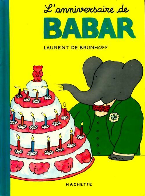 L'anniversaire de Babar - Laurent De Brunhoff -  Hachette jeunesse GF - Livre