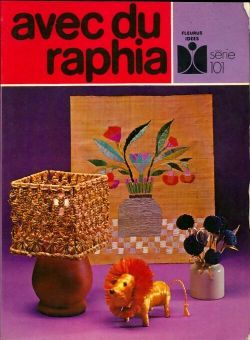 Avec du raphia - Claudine Loiselot -  Série 101 - Livre