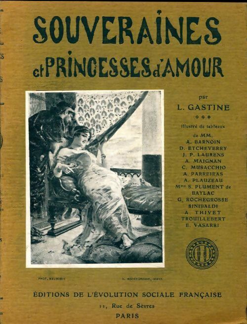 Souveraines et princesses d'amour Tome III - Louis Gastine -  L'évolution sociale française - Livre