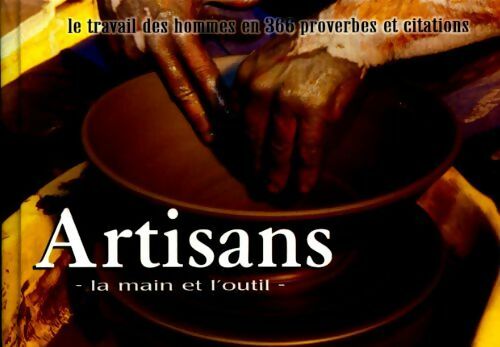 Artisans la main et l'outil - Collectif -  Noyelles GF - Livre