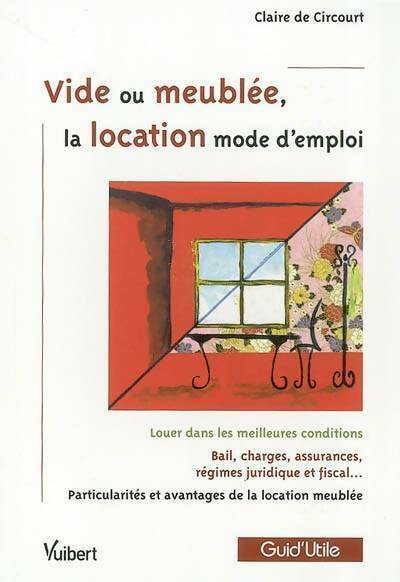 Vide ou meublée, la location mode d'emploi - Claire De Circourt -  Guid'Utile - Livre