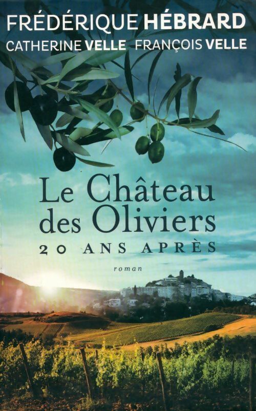 Le Château des Oliviers / 20 ans après - Frédérique Hébrard -  Le Grand Livre du Mois GF - Livre