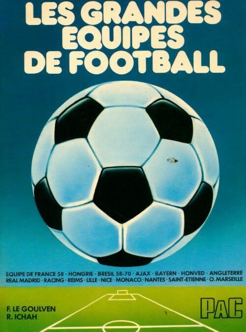 Les grandes équipes de football - Francis Le Goulven -  PAC GF - Livre