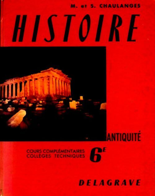Histoire 6è  - M. Chaulanges ; S. Chaulanges -  Delagrave GF - Livre