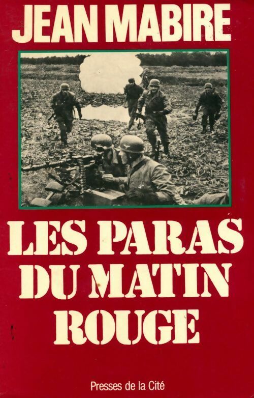 Les paras du matin rouge - Jean Mabire -  Presses de la Cité GF - Livre