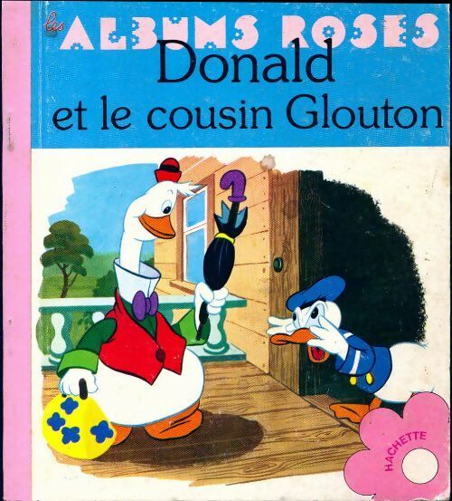 Donald et le cousin glouton - Disney -  Les albums roses - Livre