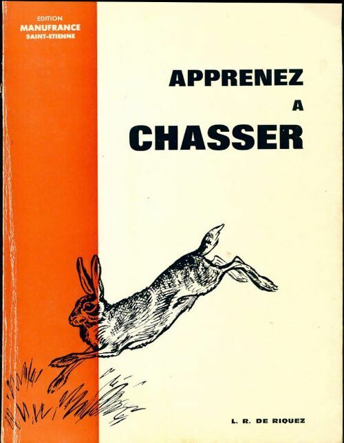 Apprenez à chasser - L.R. De Riquez -  Manufrance - Livre