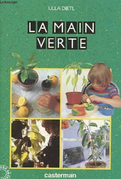 La main verte - Ulla Dietl -  Le petit atelier Casterman - Livre