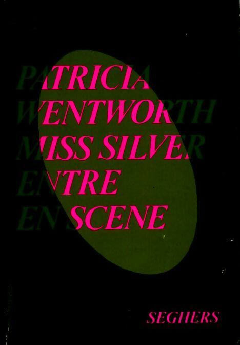Miss Silver entre en scène - Patricia Wentworth -  Seghers GF - Livre
