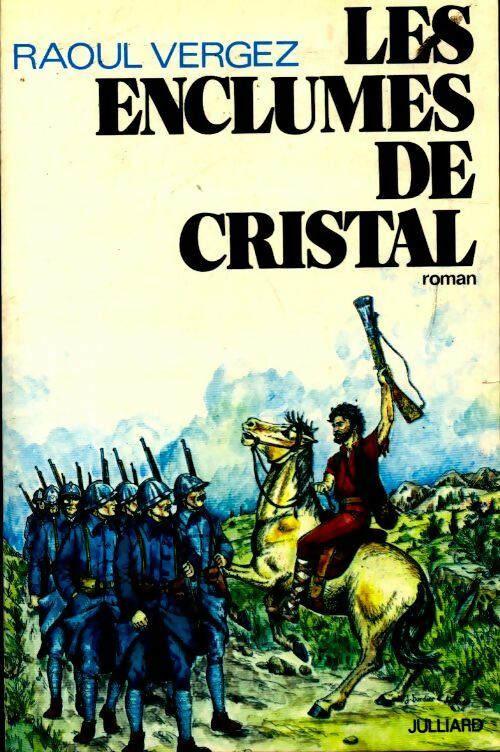 Les enclumes de cristal - Raoul Vergez -  Julliard GF - Livre