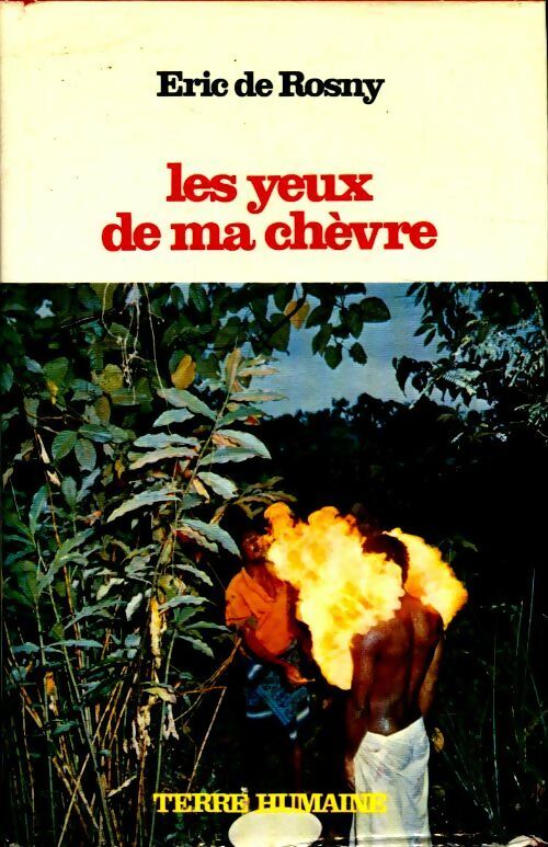 Les yeux de ma chèvre - Eric De Rosny -  Terre Humaine - Livre