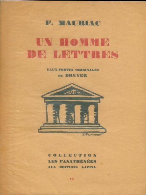 Un homme de lettres - François Mauriac -  Les panathénées - Livre