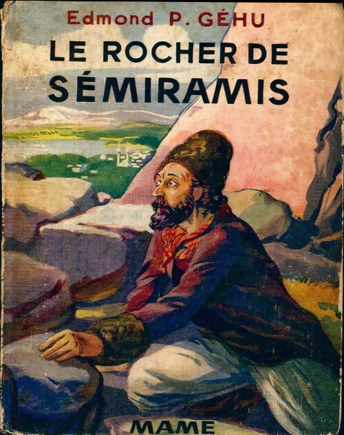 Le rocher de Sémiramis - Edmond P. Gehu -  Série 50 - Livre