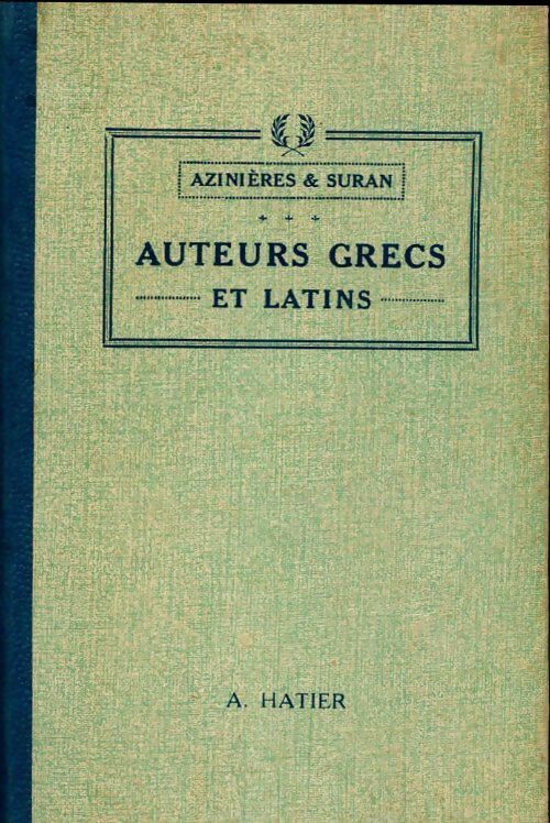 Auteurs grecs et latins - Mlle Azinieres ; Th. Suran -  Hatier poche - Livre