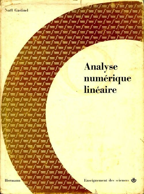 Analyse numérique linéaire - Noël Gastinel -  Enseignement des sciences - Livre