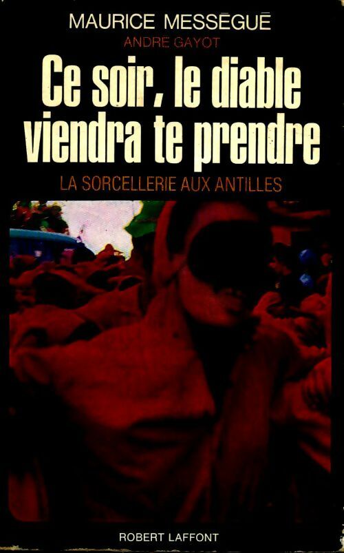 Ce soir le diable viendra te prendre - Maurice Mességué ; André Gayot -  Laffont GF - Livre