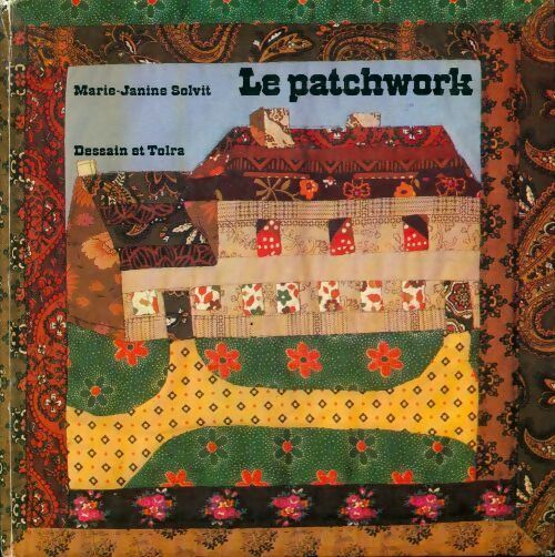 Le patchwork - Marie Janine Solvit -  Dessain et Tolra GF - Livre