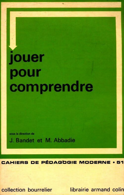 Jouer pour comprendre - M. Abbadie ; J. Bandet -  Cahiers de pédagogie moderne - Livre