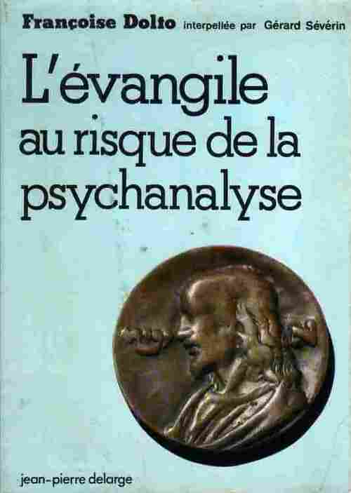 L'Évangile au risque de la psychanalyse Tome I - Françoise Dolto -  Delarge GF - Livre
