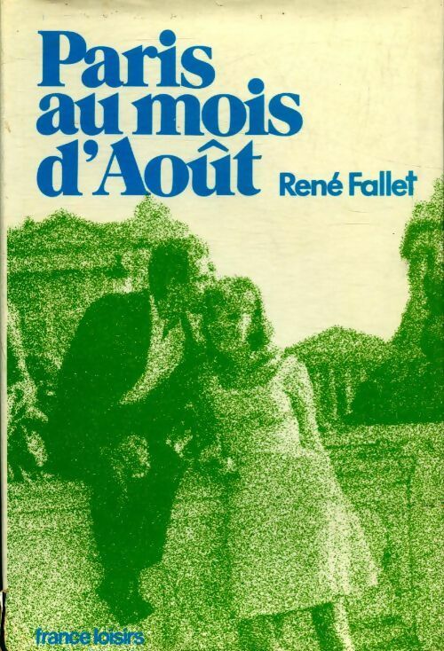 Paris au mois d'août - René Fallet -  France Loisirs GF - Livre