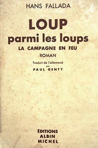 Loup parmi les loups Tome II : La campagne en feu - Hans Fallada -  Albin Michel GF - Livre