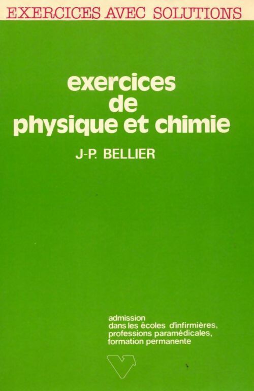 Exercices de physique et chimie - Bellier J. P -  Exercices avec solutions - Livre