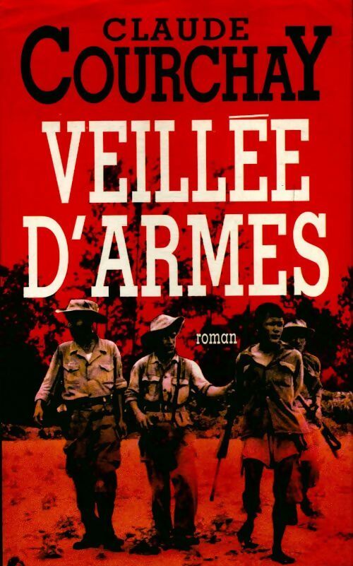 Veillée d'armes - Claude Courchay -  France Loisirs GF - Livre