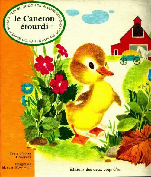 Le caneton étourdi - J. Werner ; M. Provensen -  Albums dodo - Livre