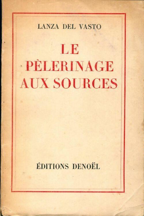 Le pèlerinage aux sources - Lanza Del Vasto -  Denoël poches divers - Livre