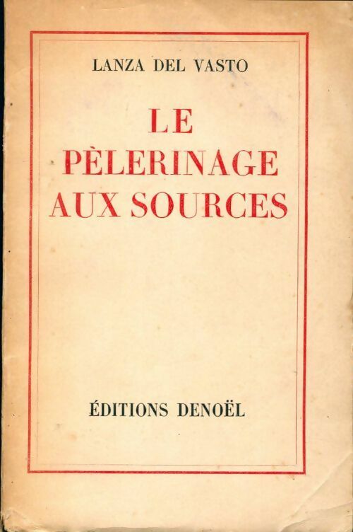 Le pèlerinage aux sources - Lanza Del Vasto -  Denoël poches divers - Livre