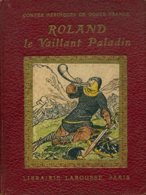 Roland, le vaillant paladin - Marie Butts -  Contes héroïques de douce France - Livre