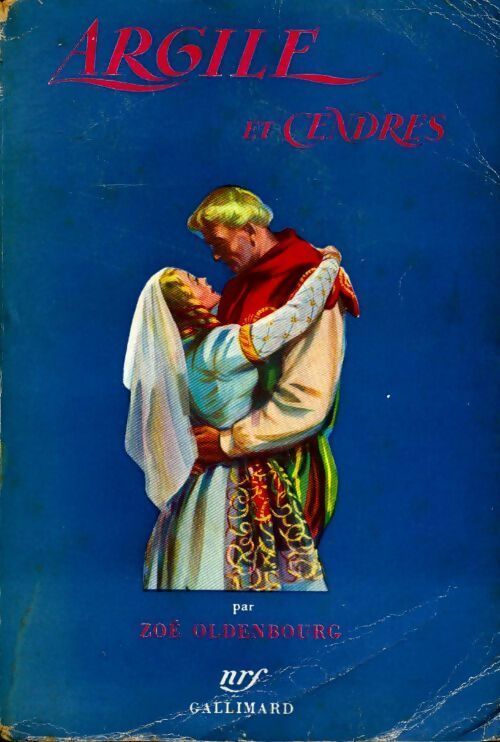 Argile et cendres - Zoé Oldenbourg -  Gallimard GF - Livre