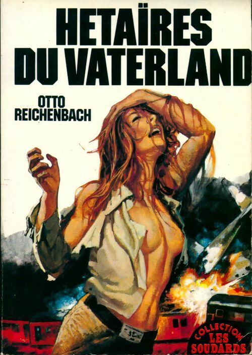 Hetaïres du Vaterland - Otto Reichenbach -  Les soudards - Livre