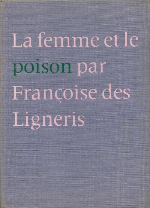 La femme et le poison - Françoise Des Ligneris -  Le Cercle du nouveau livre - Livre