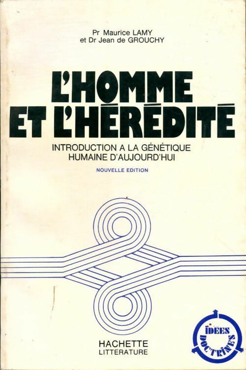 L'homme et l?hérédité - Maurice Lamy ; Jean De Grouchy -  Idées doctrines - Livre