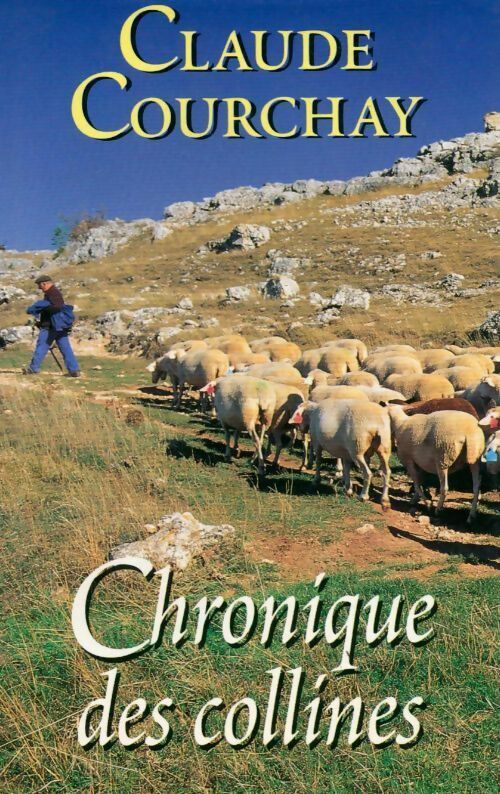 Chronique des collines - Claude Courchay -  France Loisirs GF - Livre