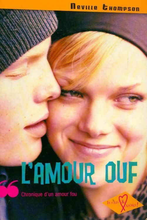 L'amour ouf - Neville Thompson -  Je sais & Alors - Livre