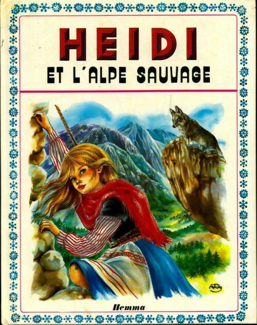 Heidi et l'Alpe sauvage - Marie-José Maury -  Primevère - Livre